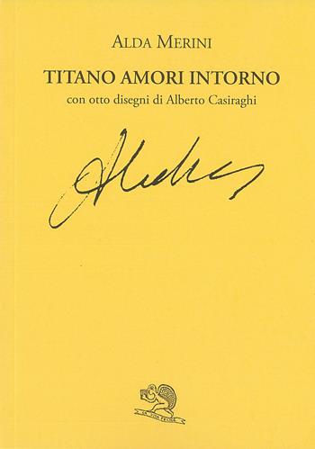 Titano. Amori intorno - Alda Merini - Libro La Vita Felice 1997, Labirinti | Libraccio.it