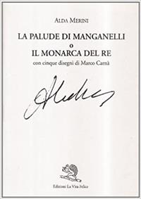 La palude di Manganelli o il monarca del re - Alda Merini - Libro La Vita Felice 1994, Labirinti | Libraccio.it