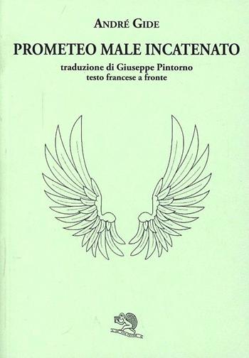 Prometeo male incatenato. Testo francese a fronte - André Gide - Libro La Vita Felice 1994, Il piacere di leggere | Libraccio.it