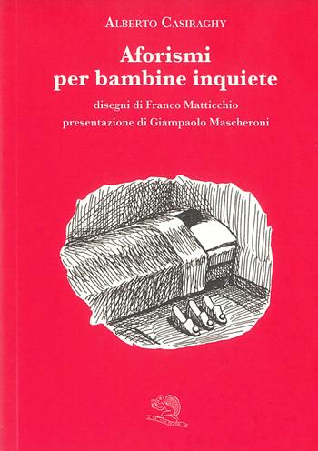 Aforismi per bambine inquiete - Alberto Casiraghi - Libro La Vita Felice 1997, L'uovo azzurro | Libraccio.it
