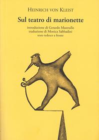 Sul teatro di marionette. Testo tedesco a fronte - Heinrich von Kleist - Libro La Vita Felice 1996, Il piacere di leggere | Libraccio.it