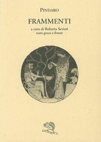 Frammenti. Testo greco a fronte - Pindaro - Libro La Vita Felice 1999, Saturnalia | Libraccio.it