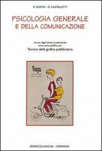 Psicologia generale e della comunicazione. Per gli Ist. Professionali - Roberto Zonta, Giorgio Castelletti - Libro Edipsicologiche 1998 | Libraccio.it