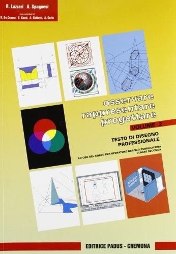Osservare, rappresentare, progettare. Vol. 2 - Riccardo Lazzari, Alvaro Spagnesi - Libro Padus 2005 | Libraccio.it