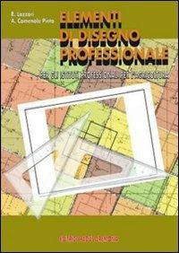 Elementi di disegno professionale. Per gli Ist. professionali - Riccardo Lizzari, Angela Comenale Pinto - Libro Padus 2009 | Libraccio.it