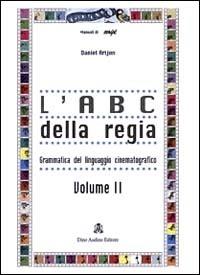 L' ABC della regia. Vol. 2 - Daniel Arijon - Libro Audino 1999, Manuali | Libraccio.it