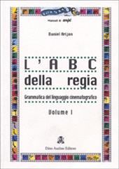 L' ABC della regia. Vol. 1