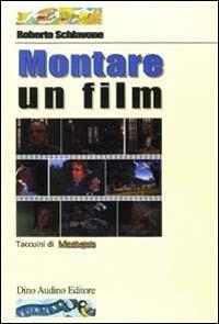 Montare un film - Roberto Schiavone - Libro Audino 2004, Taccuini | Libraccio.it