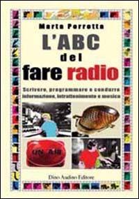 L' ABC del fare radio - Marta Perrotta - Libro Audino 2004, Taccuini | Libraccio.it