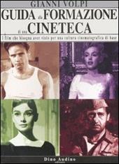 Guida alla formazione di una cineteca. I film che bisogna aver visto per una cultura cinematografica di base