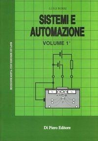 Sistemi e automazione. Con espansione online. industriali. Vol. 1 - Luigi Rossi - Libro Di Piero 1994 | Libraccio.it