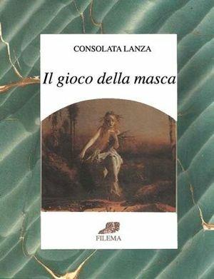 Il gioco della masca - Consolata Lanza - Libro Filema 1997, Ritagli | Libraccio.it