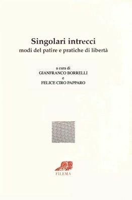 Singolari intrecci. Modi del patire e pratiche di libertà  - Libro Filema 2001, Sovraimpressioni | Libraccio.it