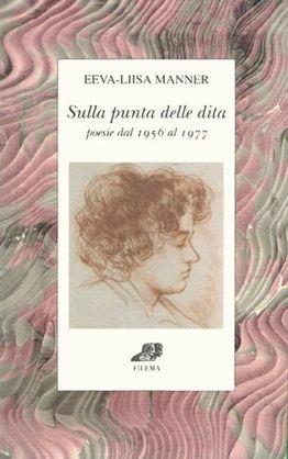 Sulla punta delle dita. Poesie dal 1956-1977 - Eeva L. Manner - Libro Filema 2001, Ritagli | Libraccio.it