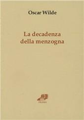 La decadenza della menzogna. Testo inglese a fronte