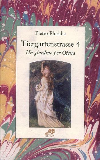 Tiergartenstrasse 4. Un giardino per Ofelia - Pietro Floridia - Libro Filema 2006, Conchiglie | Libraccio.it