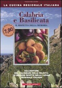 Calabria e Basilicata. Il rispetto della memoria - Enrico Medail, Monica Palla - Libro Colombo 2006, La Cucina Regionale Italiana | Libraccio.it