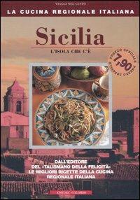 Sicilia. L'isola che c'è - Enrico Medail, Monica Palla - Libro Colombo 2006, La Cucina Regionale Italiana | Libraccio.it