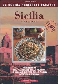Sicilia. L'isola che c'è - Enrico Médail, Monica Palla - Libro Colombo 2006, La Cucina Regionale Italiana | Libraccio.it