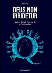 Deus non irridetur. Luther Blisset, l'agente Q e il coronavirus