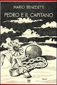 Pedro e il capitano - Mario Benedetti - Libro BFS Edizioni 1996, Narrativa | Libraccio.it