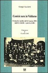 Camicie nere in Valdarno. Cronache inedite del 23 marzo 1921 (guerra sociale e guerra civile)