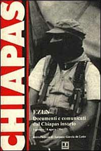 EZLN. Documenti e comunicati dal Chiapas insorto (dal 1º gennaio all' 8 agosto 1994)  - Libro BFS Edizioni 1996, Rovesciare il futuro | Libraccio.it