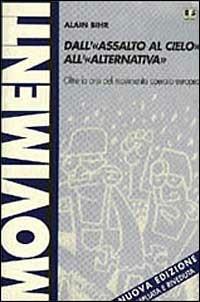 Dall'«assalto al cielo» all'«alternativa». Oltre la crisi del movimento operaio europeo - Alain Bihr - Libro BFS Edizioni 1998, Rovesciare il futuro | Libraccio.it