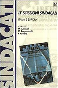 Le scissioni sindacali: Italia e Europa  - Libro BFS Edizioni 1999, Biblioteca di cultura storica | Libraccio.it