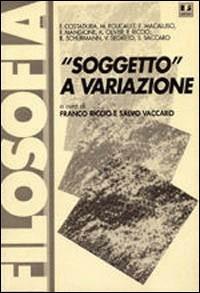 «Soggetto» a variazione  - Libro BFS Edizioni 2001, Biblioteca del pensiero | Libraccio.it