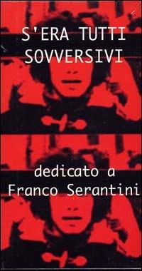 S'era tutti sovversivi. Con videocassetta - Giacomo Verde - Libro BFS Edizioni 2002, Biblioteca di storia dell'anarchismo | Libraccio.it