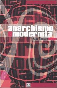 Anarchismo e modernità - Salvo Vaccaro - Libro BFS Edizioni 2004, Biblioteca del pensiero | Libraccio.it