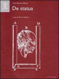 De statua. Ediz. italiana e latina - Leon Battista Alberti - Libro Sillabe 1998, Arte e memoria | Libraccio.it