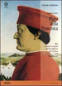 Piero della Francesca. Del «Díptico triunfal de los senores de Urbino» a la «Flagelación» - Raffaele Monti - Libro Sillabe 1998, Letture e percorsi | Libraccio.it