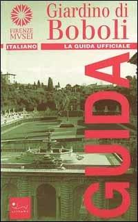 Il giardino di Boboli. Ediz. illustrata - Litta M. Medri, Giorgio Galletti - Libro Sillabe 1998, Guida ufficiale Firenze musei | Libraccio.it