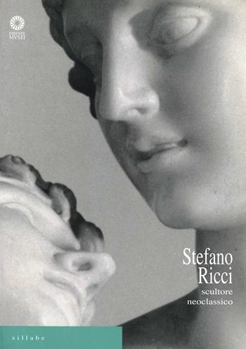 Stefano Ricci. Scultore neoclassico - Riccardo Caldini - Libro Sillabe 1999 | Libraccio.it