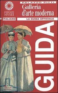 Palazzo Pitti. Galleria d'arte moderna - Carlo Sisi - Libro Sillabe 1999, Guida ufficiale Firenze musei | Libraccio.it