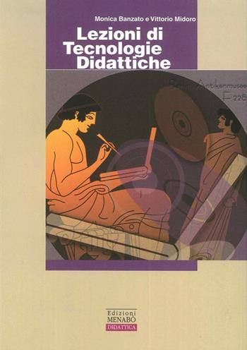 Lezioni di tecnologie didattiche - Monica Banzato, Vittorio Midoro - Libro Menabò 2006 | Libraccio.it