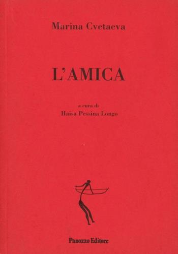 L' amica. Testo russo a fronte - Marina Cvetaeva - Libro Panozzo Editore 1998, Episodi | Libraccio.it