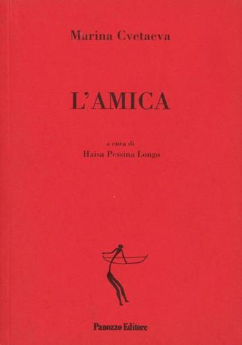 L'amica. Testo russo a fronte - Marina Cvetaeva - Libro Panozzo Editore 1998, Episodi | Libraccio.it