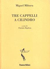 Tre cappelli a cilindro. Commedia in tre atti. Testo spagnolo a frontee