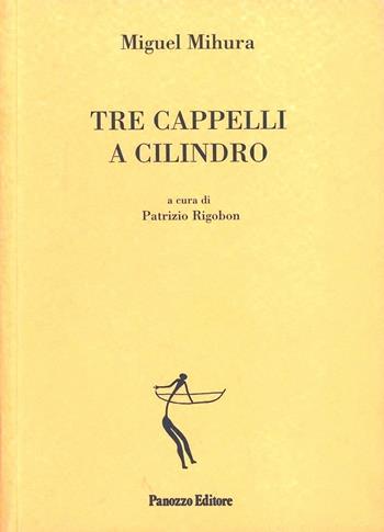 Tre cappelli a cilindro. Commedia in tre atti. Testo spagnolo a frontee - Miguel Mihura - Libro Panozzo Editore 1999, Episodi | Libraccio.it