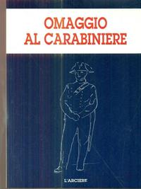 Omaggio al carabiniere  - Libro L'Arciere 1997, Altra storia | Libraccio.it