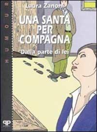 Una santa per compagna: dalla parte di lei - Laura Zanoni - Libro Positive Press 1999, Humour | Libraccio.it