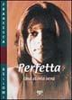 Perfetta. Una storia vera - Francesca Bellomi - Libro Positive Press 2000, Le nostre storie | Libraccio.it