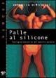 Palle al silicone. Tipologia semiseria del maschio moderno - Antonella Demichelis - Libro Positive Press 2000, Humour | Libraccio.it