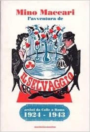 Mino Maccari e l'avventura de «Il Selvaggio». Artisti da Colle a Roma (1924-1943). Catalogo della mostra - Barbara Cinelli, Donatella Capresi - Libro Maschietto Editore 1998 | Libraccio.it