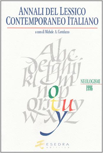 Annali del lessico contemporaneo italiano. Neologismi 1995  - Libro Esedra 2009, Annali del lessico contemporaneo italiano | Libraccio.it