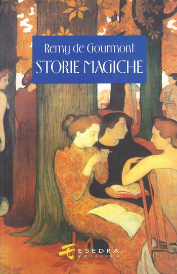 Storie magiche - Rémy de Gourmont - Libro Esedra 2009, Le betulle | Libraccio.it