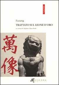 Trattato sul leone d'oro - Fazang - Libro Esedra 2009, I giunchi | Libraccio.it